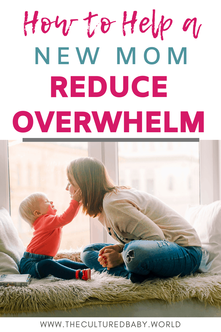 How to Help a New Mom Reduce Overwhelm